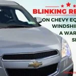 blinking red light on windshield chevy equinox