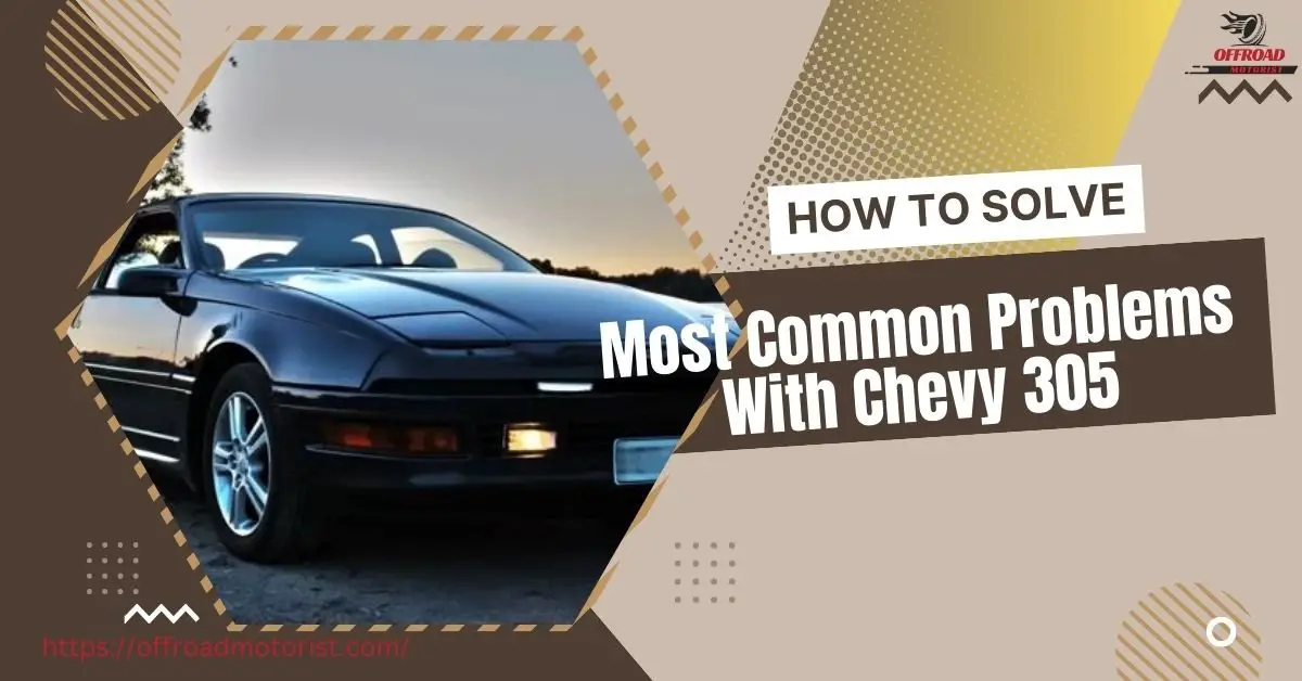 Most Common Problems With Chevy 305 And How To Solve Them