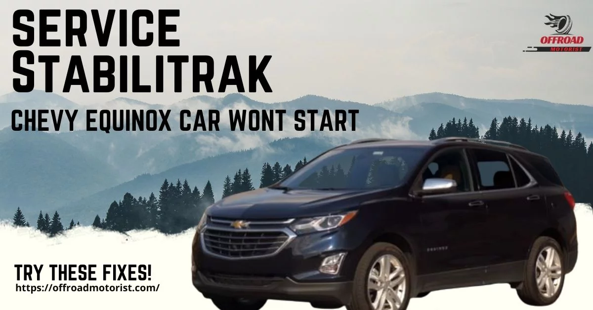 Service StabiliTrak chevy equinox car wont start | Try These Fixes!
