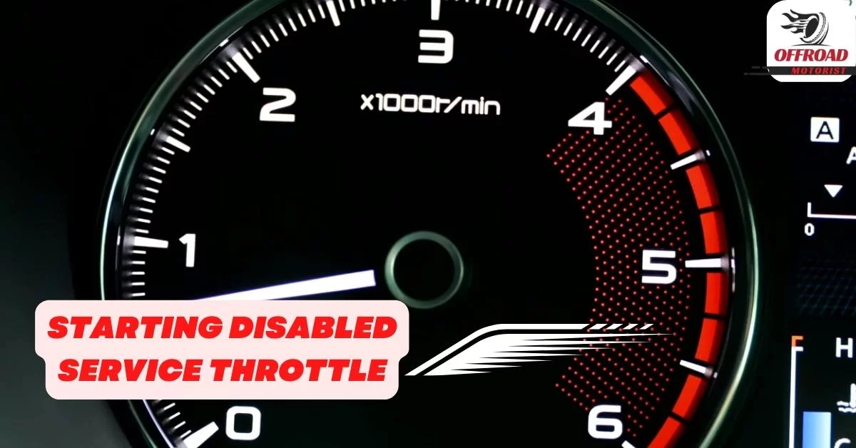 Showing “Starting Disabled Service Throttle” on your Chevy’s Dashboard? [04 Easy Steps to Solve This roblem]