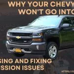 chevy truck wont go into gear