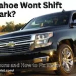 Chevy Tahoe Wont Shift Out of Park