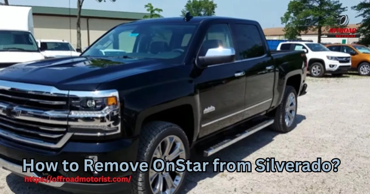 How to Remove OnStar from Silverado? [07 Easy Steps]