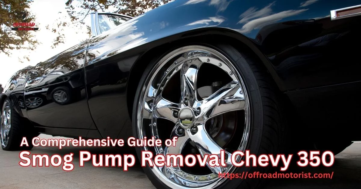 A Comprehensive Guide to Smog Pump Removal Chevy 350 Engines